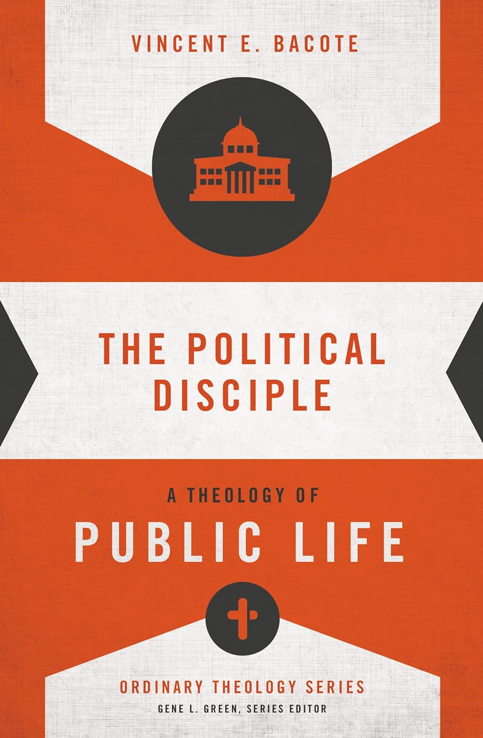The Political Disciple: A Theology of Public Life